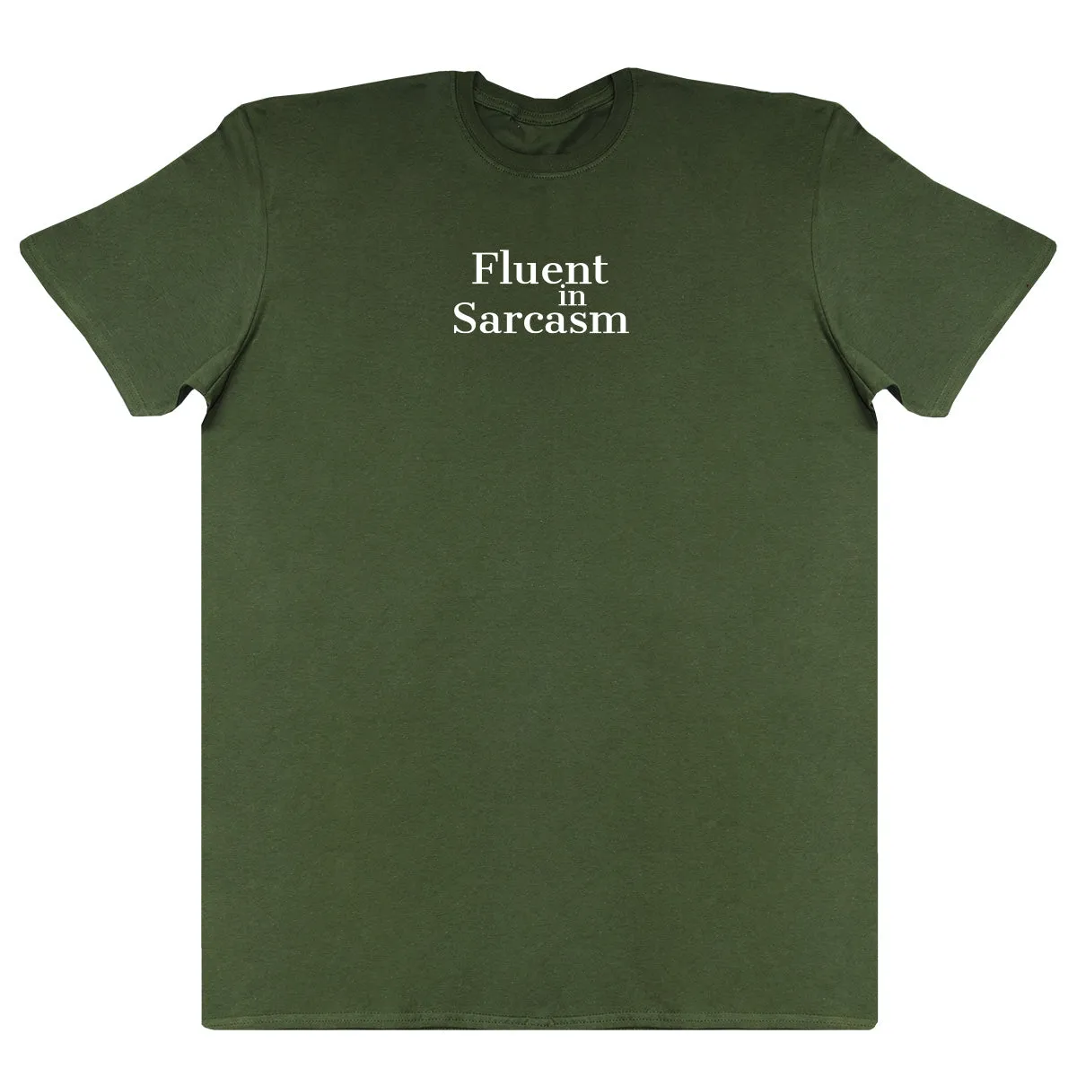 Fluent In Sarcasm - Huge Oversized Comfy Original T-Shirt