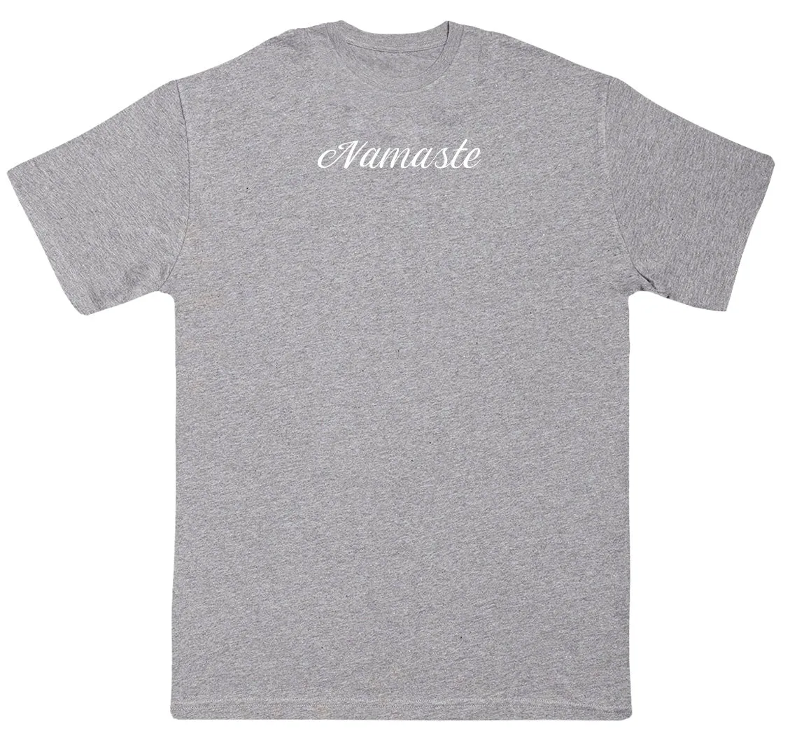 Namaste - New Style Huge Comfy T-Shirt