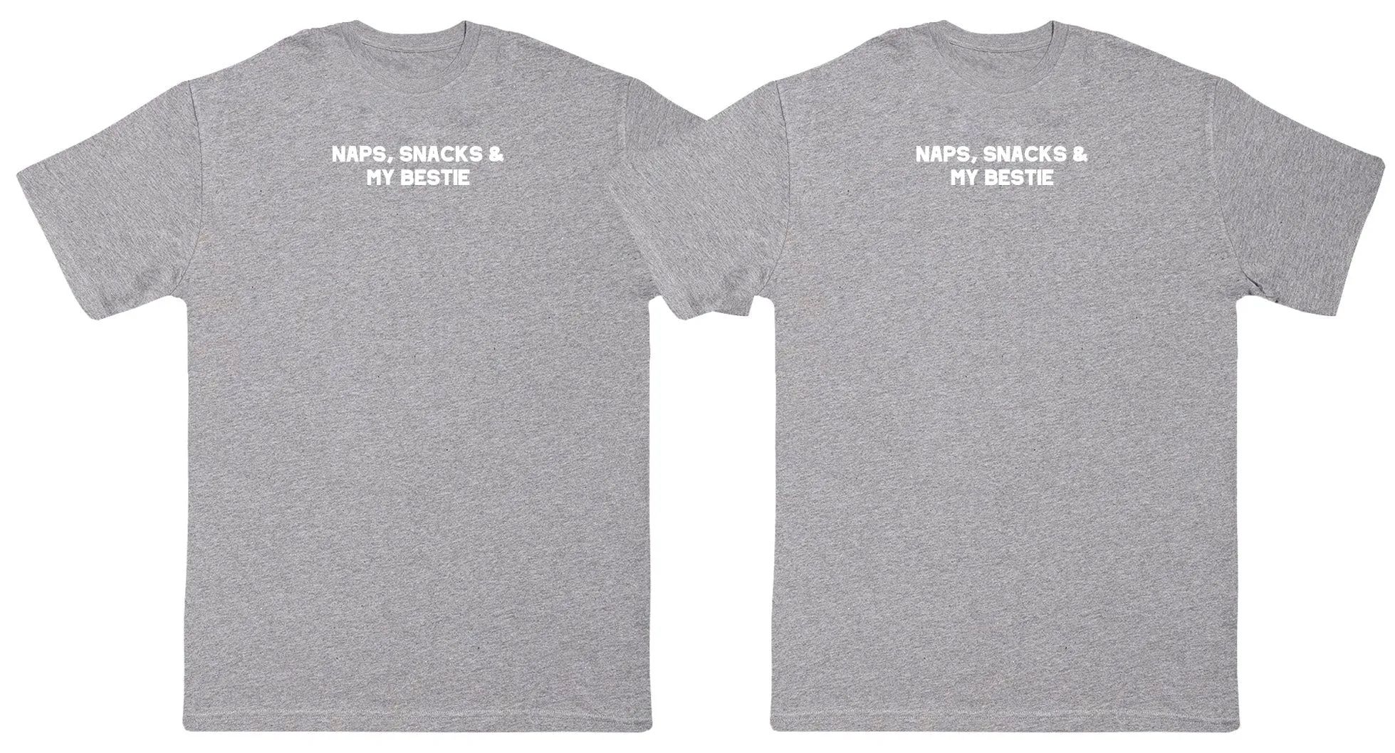 Naps, Snacks & Bestie Matching Set - New Style Huge Comfy T-Shirts